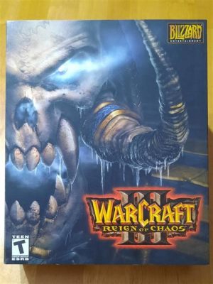 Warcraft III: Reign of Chaos - A Timeless Classic That Redefined Real-Time Strategy